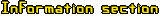 Information section